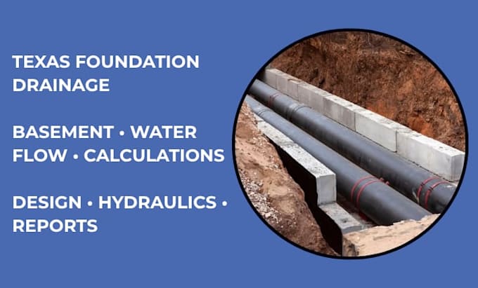 engineer texas foundation and basement drainage with water flow calculations