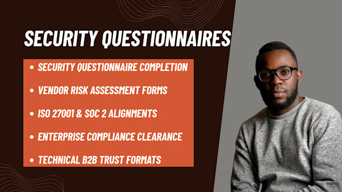 complete your security questionnaires and vendor compliance forms