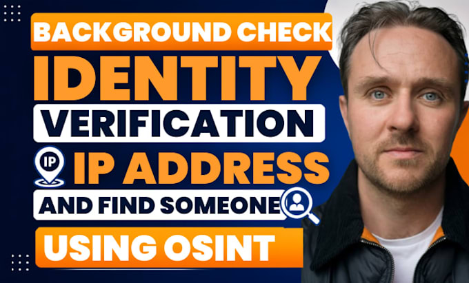 background check, identity verification IP address and find someone using osint
