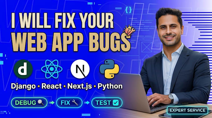 fix bugs and errors in your django react or nextjs app