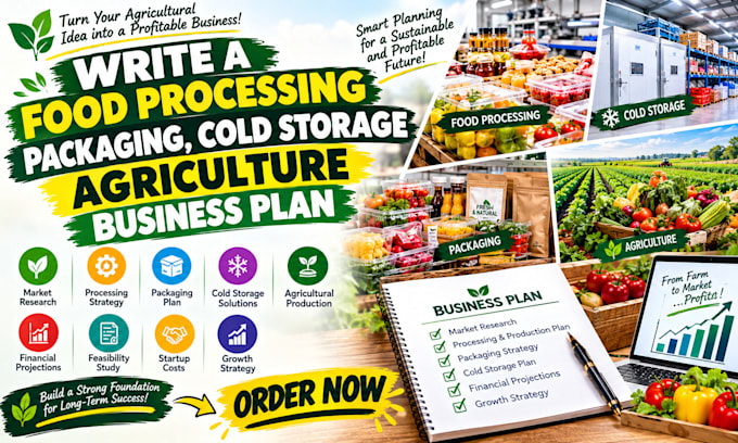 write a food processing packaging cold storage agriculture business plan