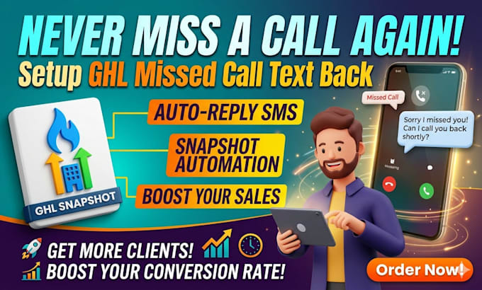 setup gohighlevel missed call text back and snapshot SMS automation