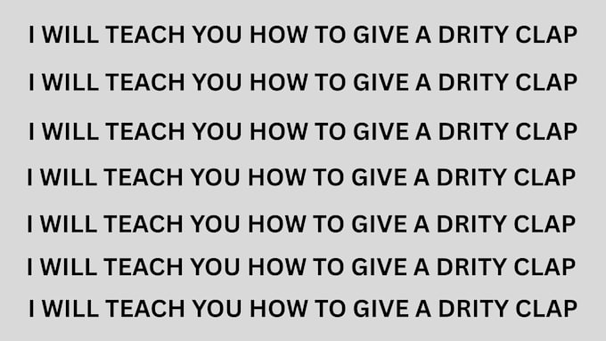 teach you how to give a dirty clap