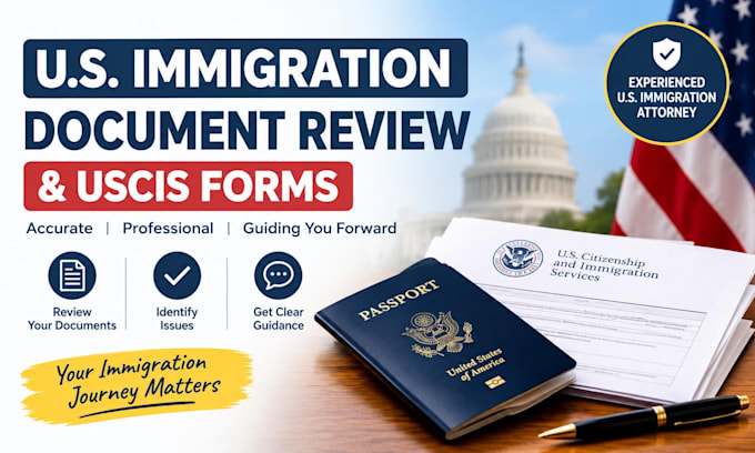 review your US immigration documents and uscis forms