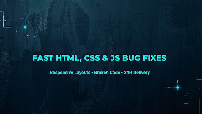 fix HTML, CSS, javascript, and responsive layout bugs within 24 hours