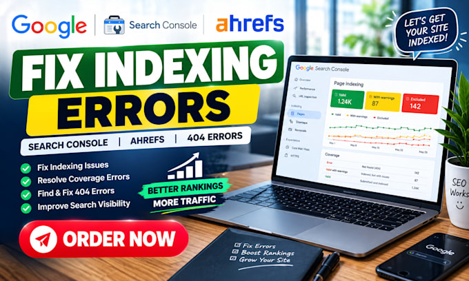 fix google search console indexing errors, ahrefs coverage issues and 404 errors