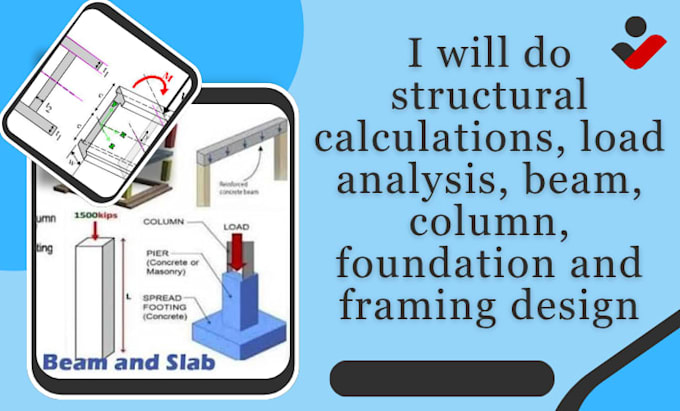 do structural calculations, load analysis, beam, column, foundation and framing