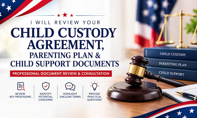 review your child custody agreement, parenting plan, child support documents