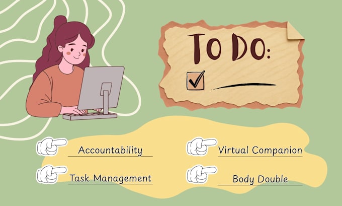 be your accountability partner and gentle body double
