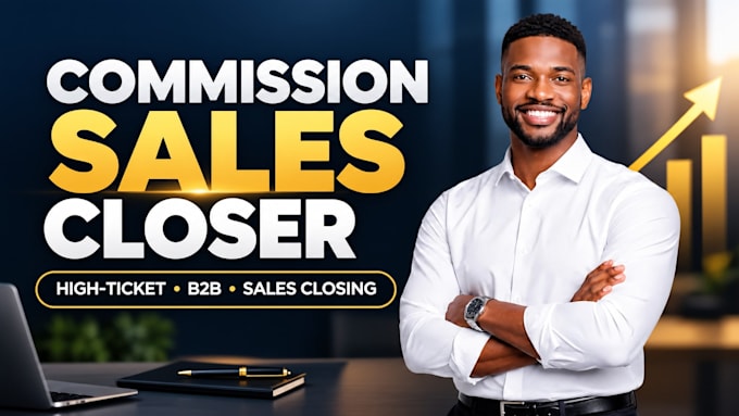 be your commission based sales rep high ticket appointment setter sales closer