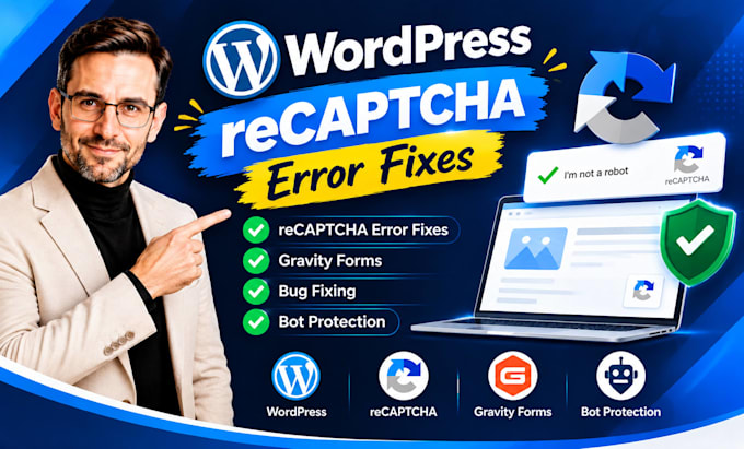 do wordpress recaptcha error fixes, gravity forms, bug fixing, bot protection