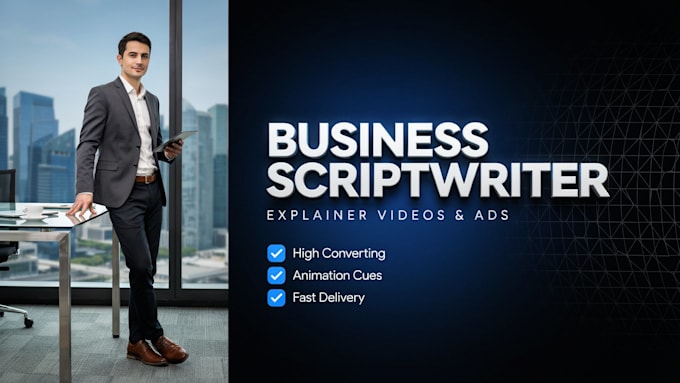 write explainer video scripts and business commercials