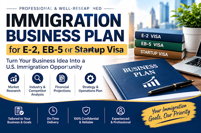 write an immigration business plan for e 2 eb 5 or startup visa