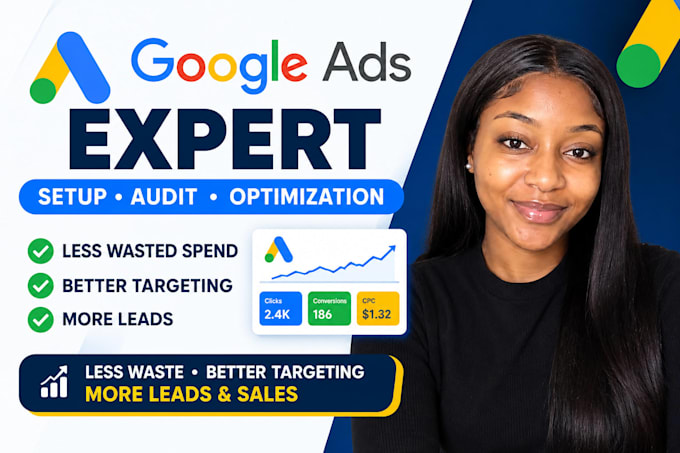 setup and manage your googie ads, google ads audit and optimization