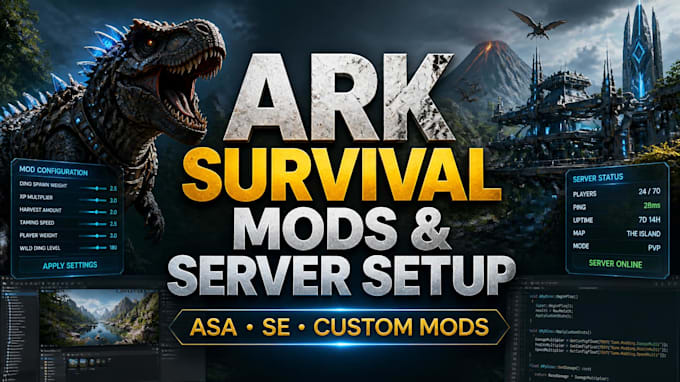 help you with ark survival asa or se mods and server setup