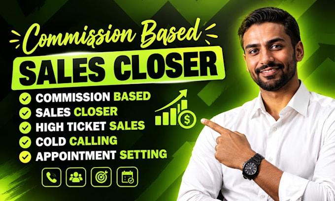 be your commission based sales closer for high ticket sales