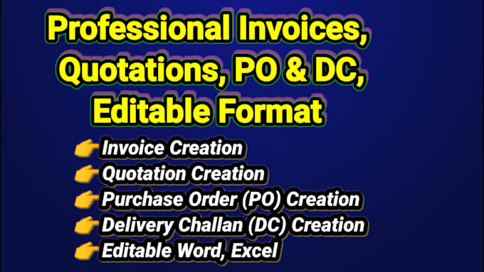 create professional invoices, quotations, purchase order and dc edible format