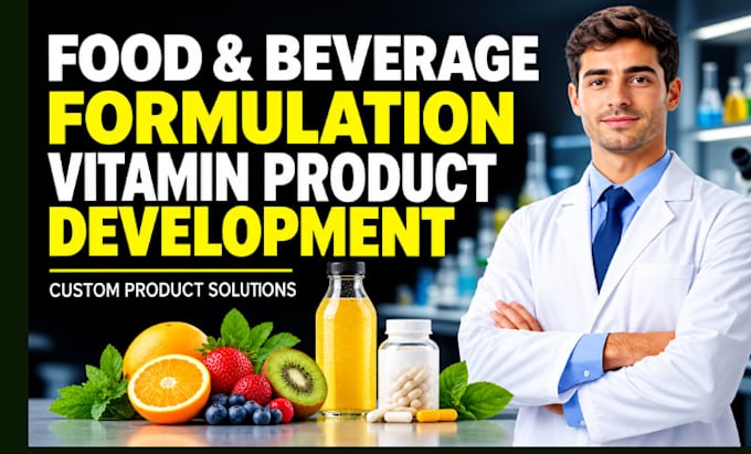 do food formulation and product development, vitamin and beverages formulation