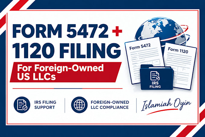 file form 5472 and 1120 for foreign owned llc