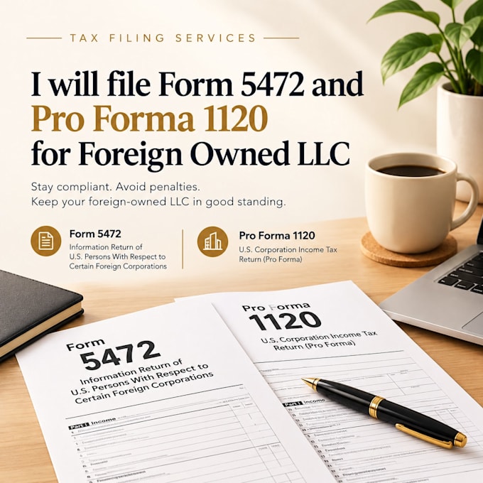 file form 5472 and pro forma 1120 for foreign owned llc