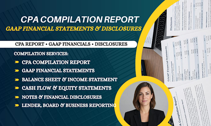 prepare CPA compilation report, financial statements and disclosures