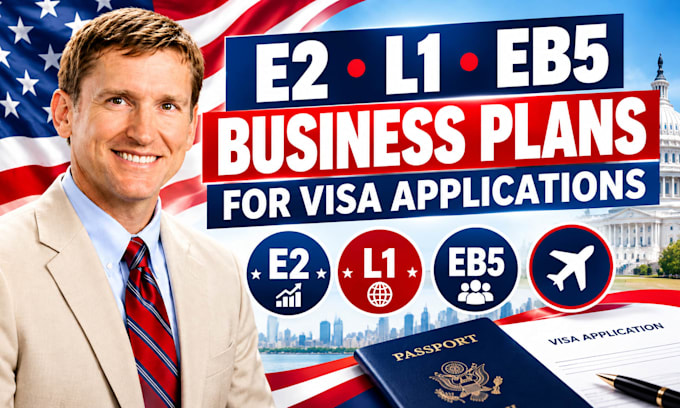 write a business plan for e2, l1, eb5 and visa applications