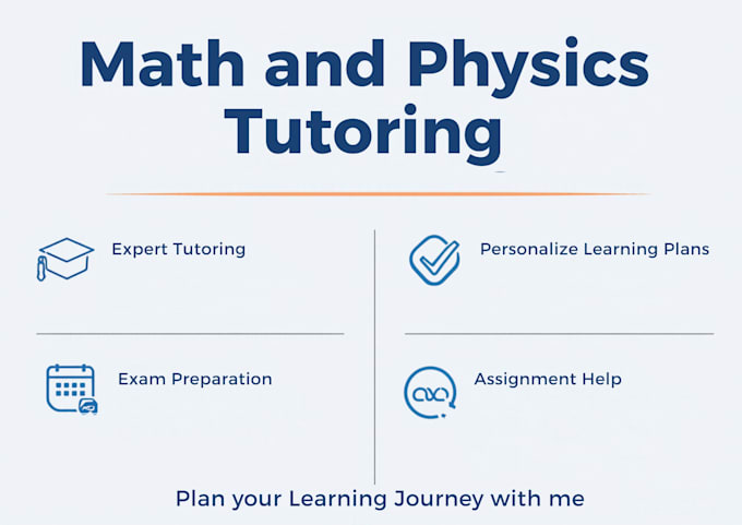 tutor you in math and physics to boost grades