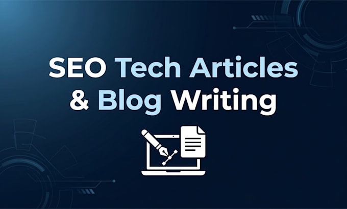 write SEO tech articles and blog posts