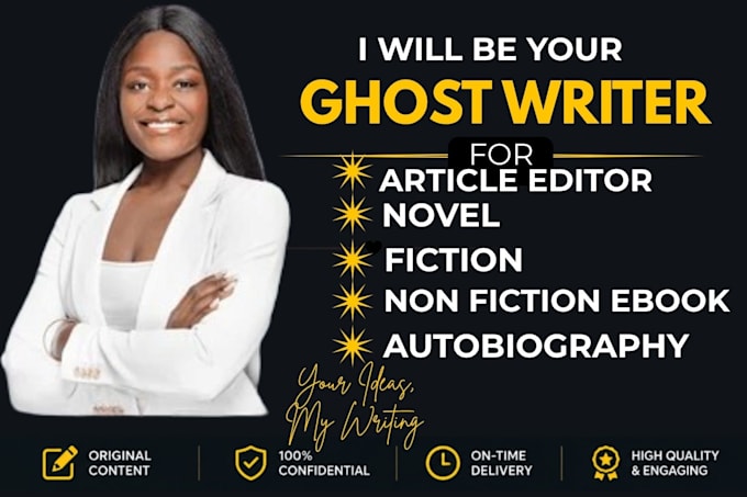 be your ghost writer and article editor for novel writer and autobiography