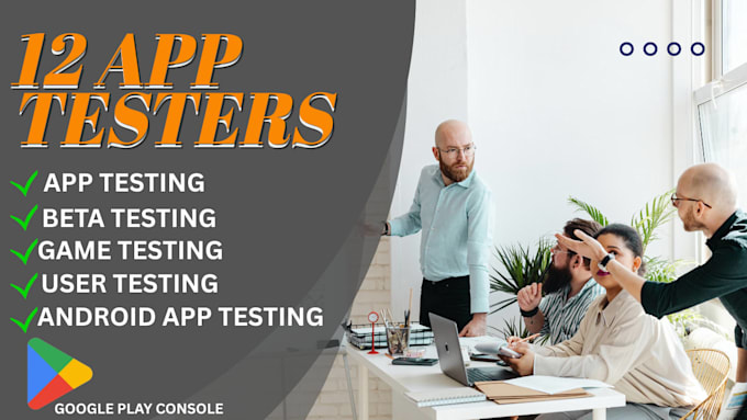 provide 12 testers for android users testing and beta testing
