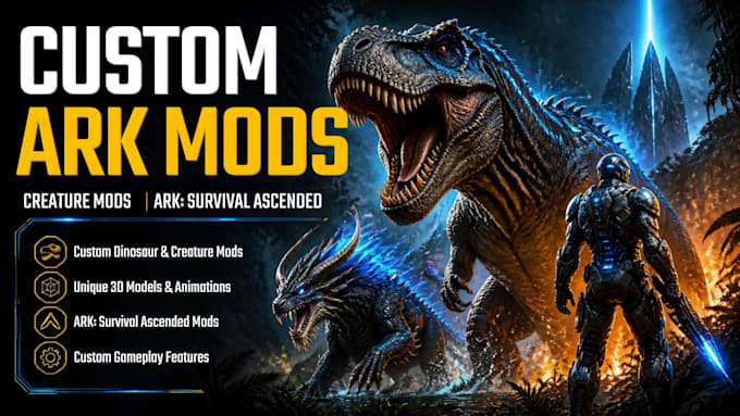 create custom ark mods, creature mods and ark survival ascended game mods