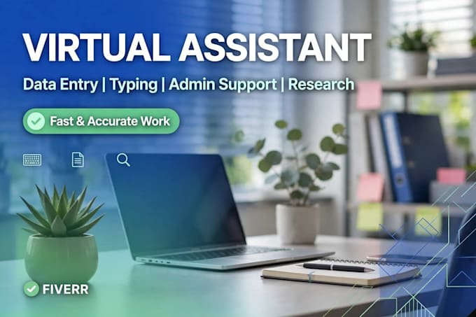 be your virtual assistant for data entry and typing