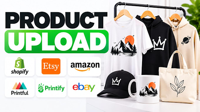 upload products to shopify, etsy, amazon, printful, printify