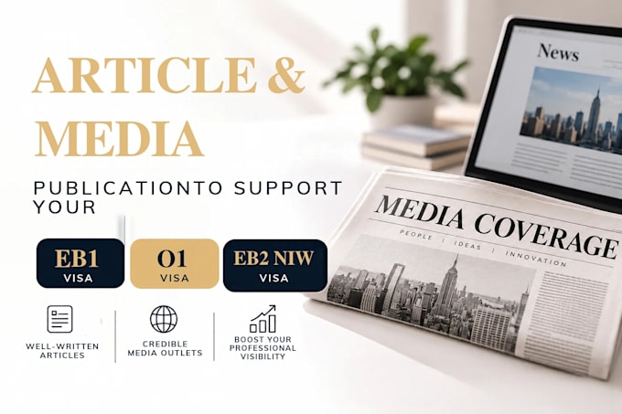 write and do article media publication to support eb1 visa, 01 visa and eb2 niw