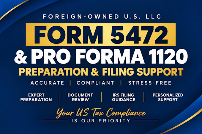 prepare foreign owned single member llc form 5472 and pro forma 1120 support