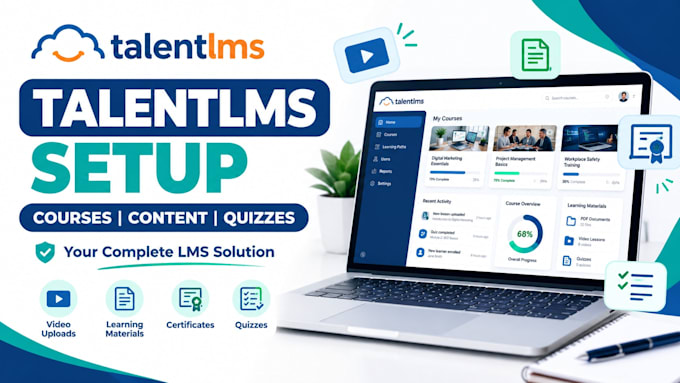 set up talentlms, create courses, upload content and quizzes