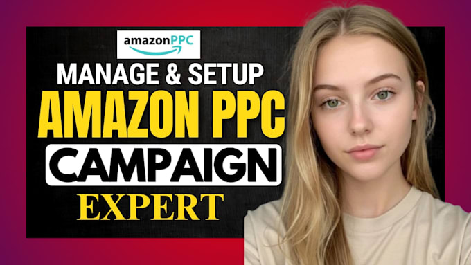be your amazon ads campaign manager, amazon ppc expert