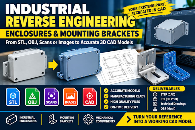 do reverse engineer industrial enclosures and mounting brackets cad