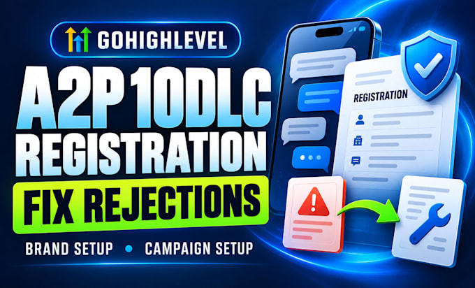 complete a2p 10dlc registration for gohighlevel and fix rejections
