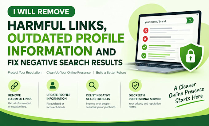 remove harmful links, outdated profile information, fix negative search results