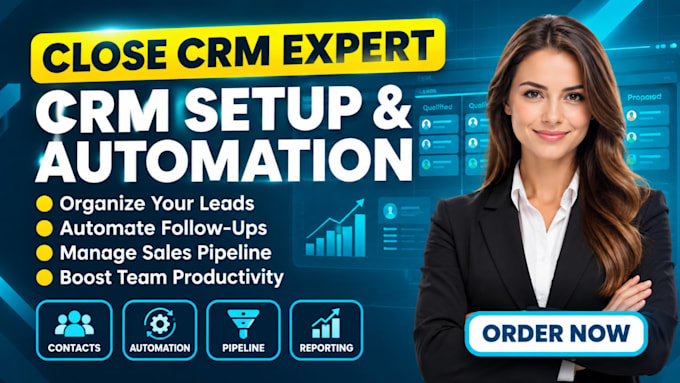 setup close crm, automation, pipeline management, lead generation, sale workflow