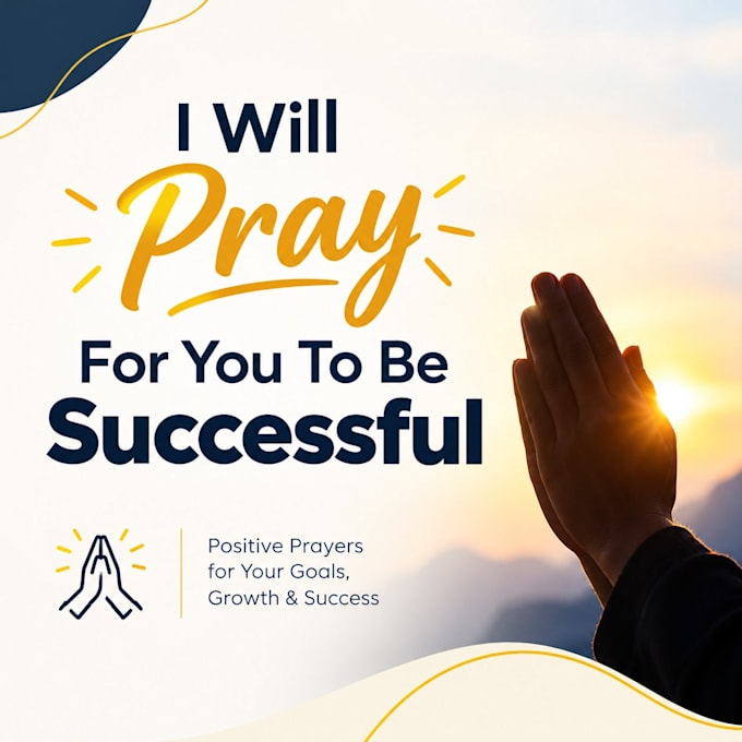 pray for you to be successful in life