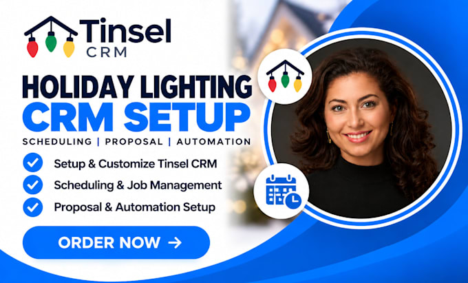 setup tinsel CRM holiday lighting contractor scheduling proposal automation