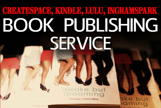 publish your book, edit, format the layout, design the cover and upload