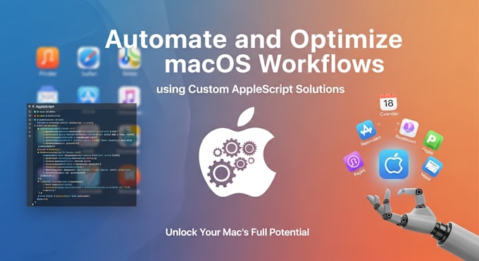 automate and optimize macos workflows using custom applescript solutions