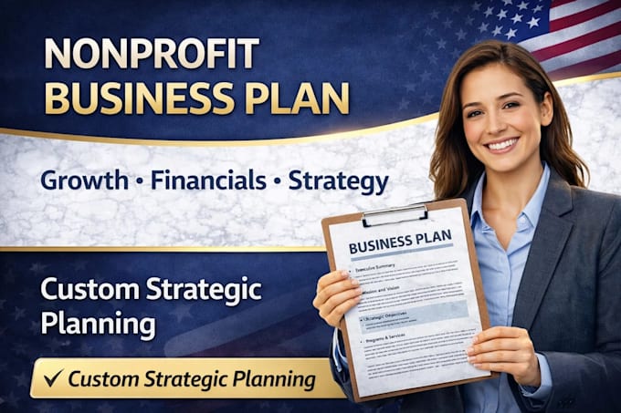 create a professional nonprofit business plan, strategy and financial forecast