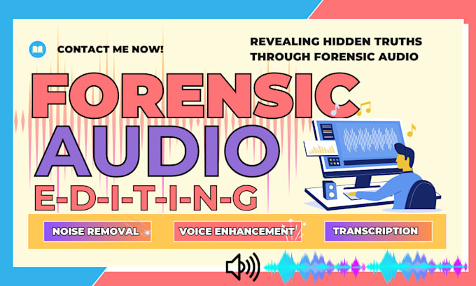 cleanup your forensic audio and do audio editing vocal enhancement remove noises