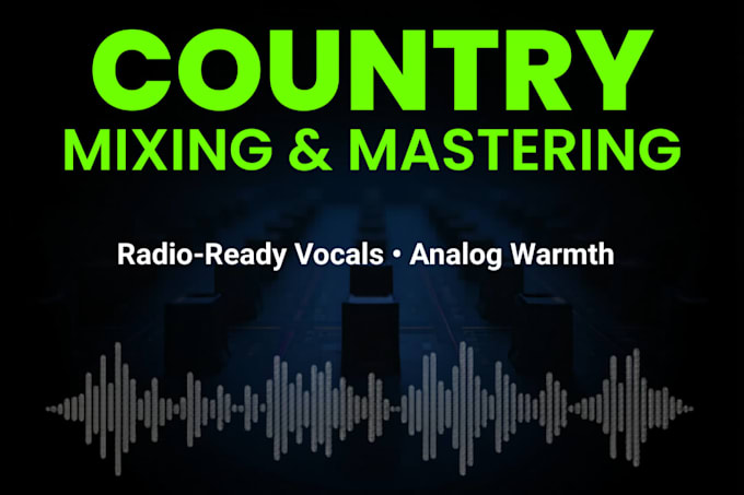 be your country music mixing and mastering engineer for your song, album or ep