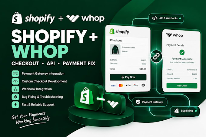 be your shopify developer for whop checkout payment gateway bug fix shopify API