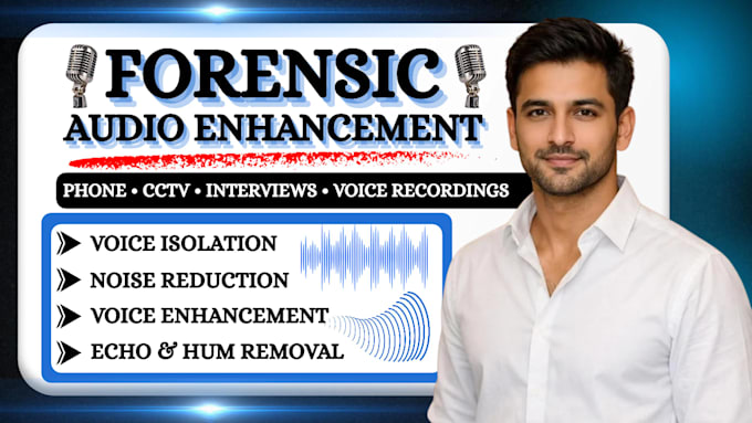 enhance forensic audio, remove background noise, clarify voices, enhance audios